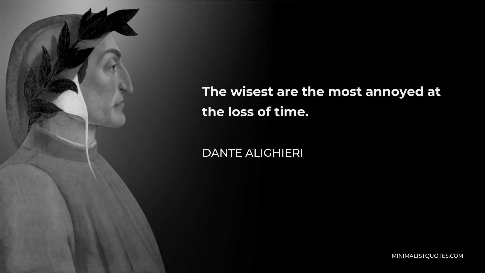 dante-alighieri-quote-the-wisest-are-the-most-annoyed-at-the-loss-of-time