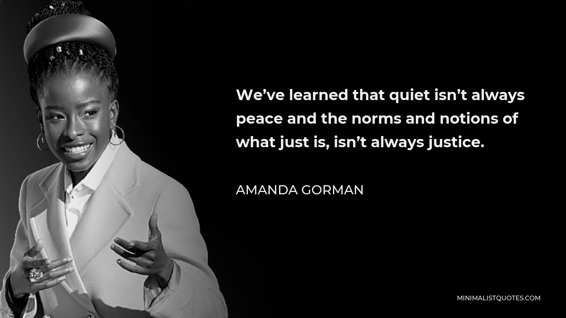 amanda-gorman-quote-we-ve-learned-that-quiet-isn-t-always-peace-and