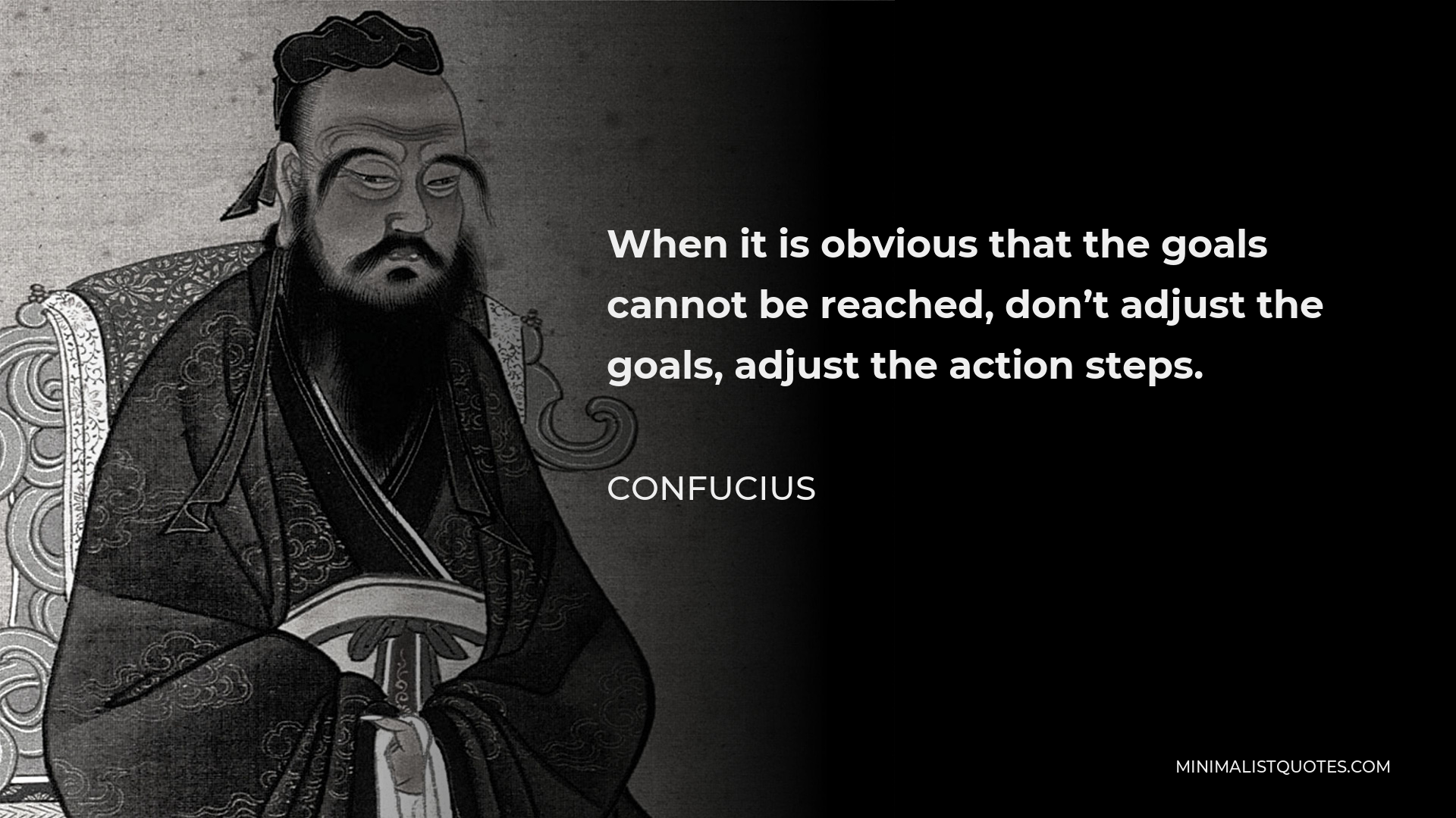 When it is obvious that the goals cannot be reached, don't adjust the  goals; adjust the action steps. - Confucius - Motivational Quote - Magnet