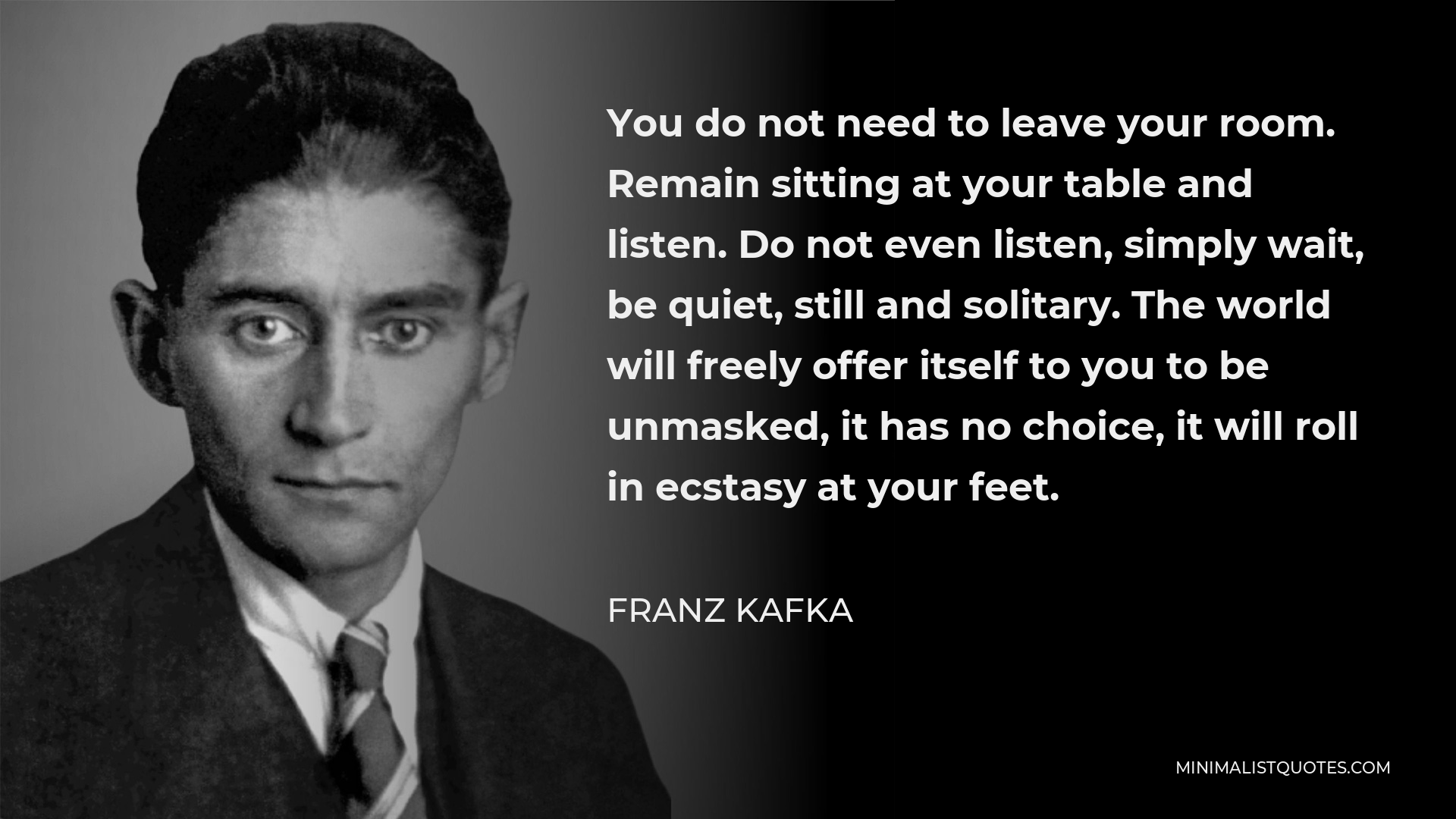 franz-kafka-quote-you-do-not-need-to-leave-your-room-remain-sitting