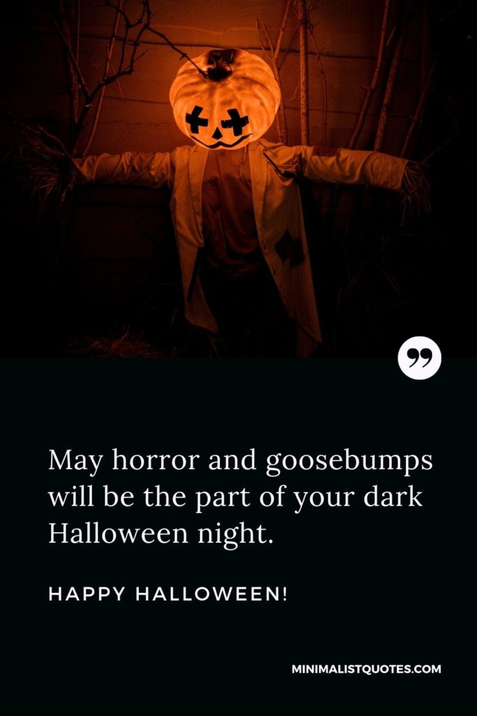 Happy Halloween Wishes - May horror and goosebumps will be the part of your dark Halloween night.