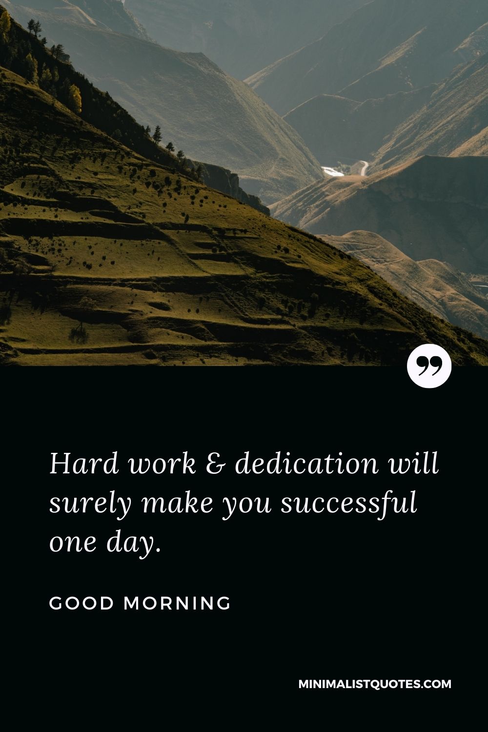 Good Morning Wish & Message With Image: Hard work & dedication will surely make you successful one day.