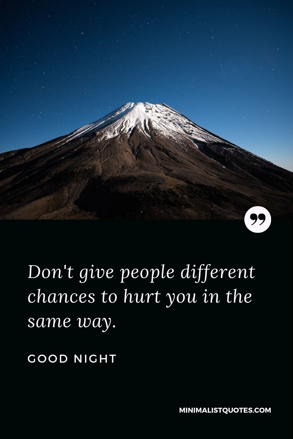 Good Night Wishes - Don't give people different chances to hurt you in the same way.