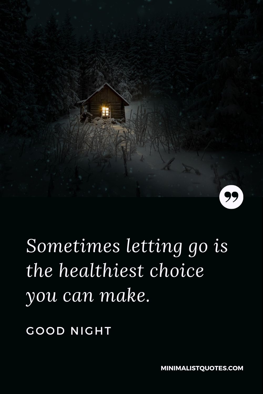 Good Night Wishes - Sometimes letting go is the healthiest choice you can make.