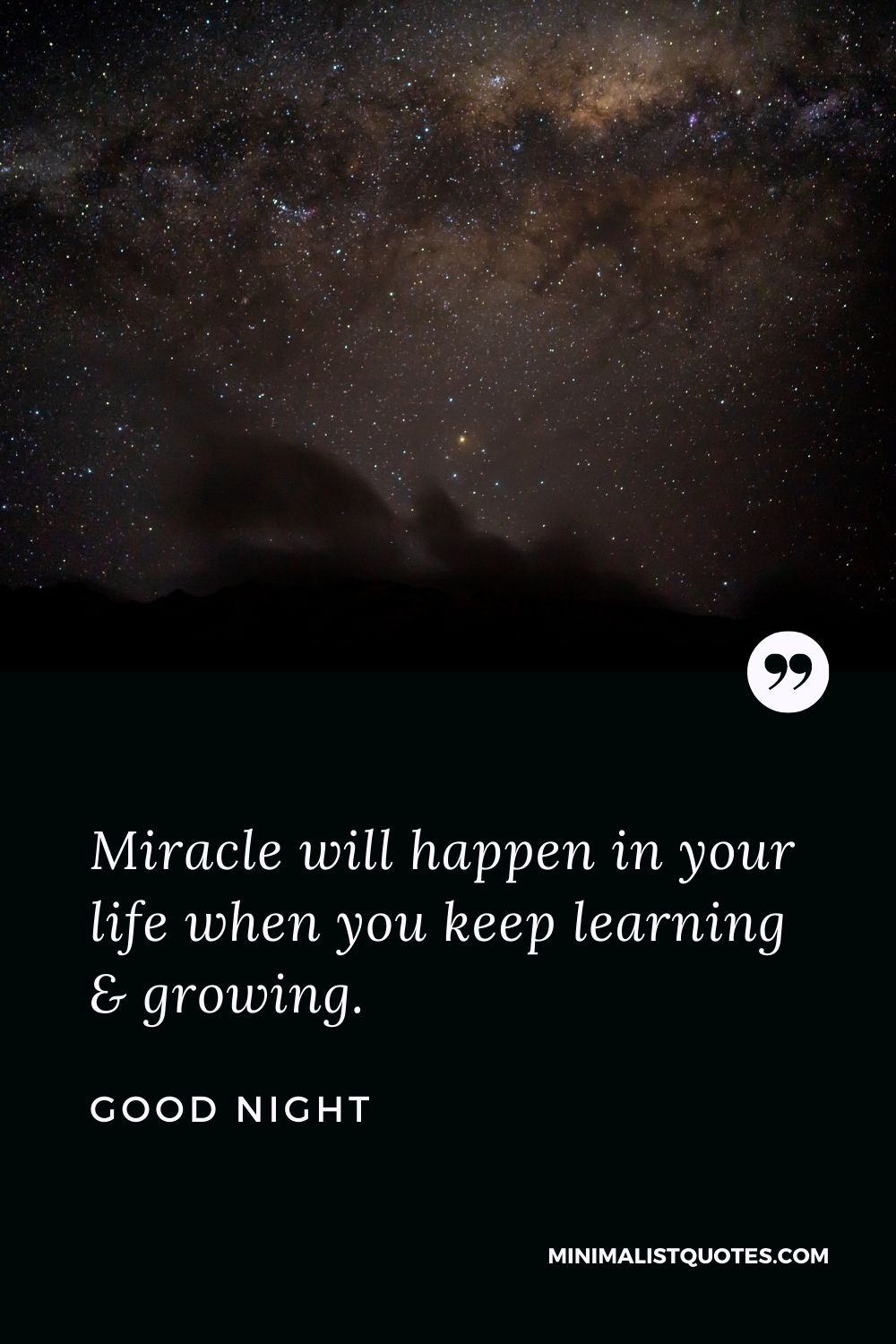 Good Night Wishes - Miracle will happen in your life when you keep learning & growing.