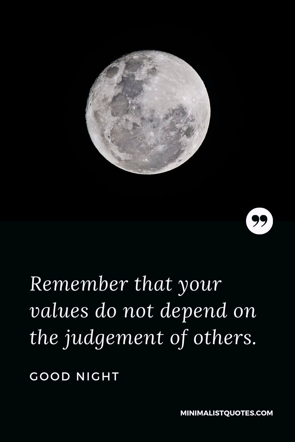 Good Night Wishes - Remember that your values do not depend on the judgement of others.