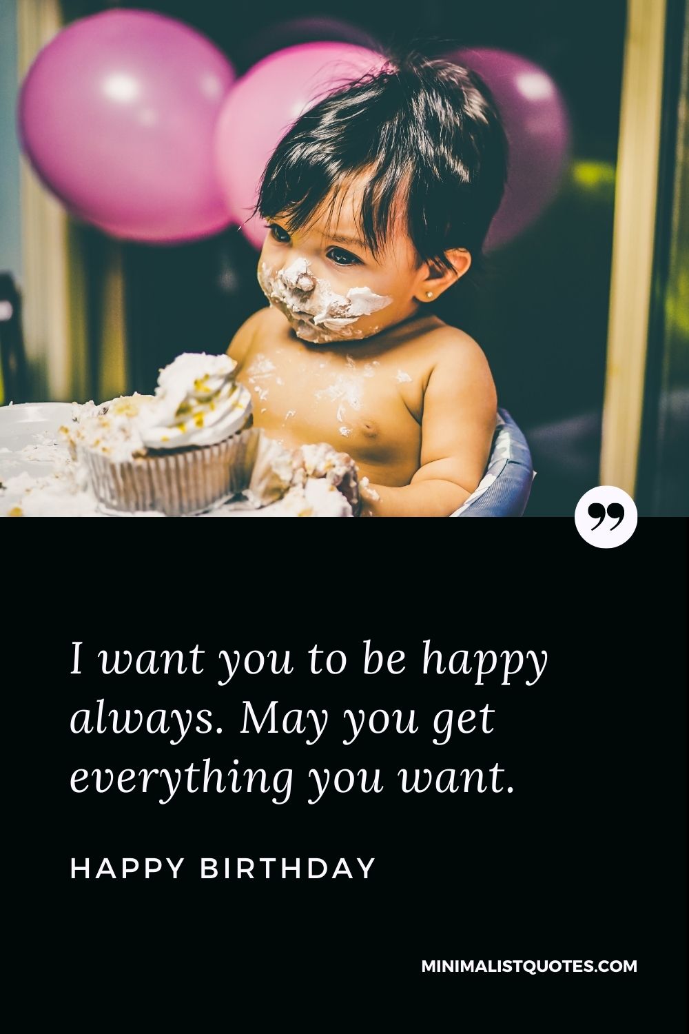 I want you to be happy always. May you get everything you want. Happy ...