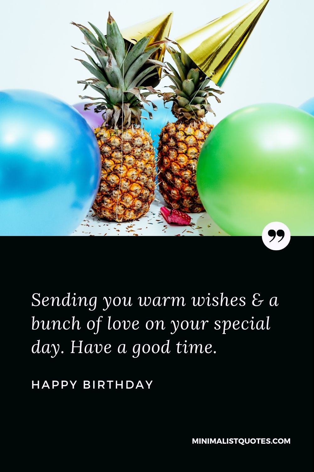 Happy Birthday Wishes - Sending you warm wishes & a bunch of love on your special day. Have a good time.