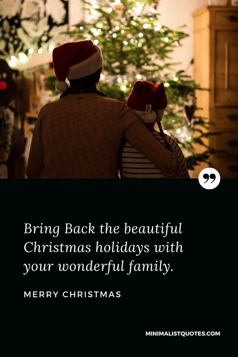 Merry Christmas Wish - Bring Back the beautiful Christmas holidays with your wonderful family.