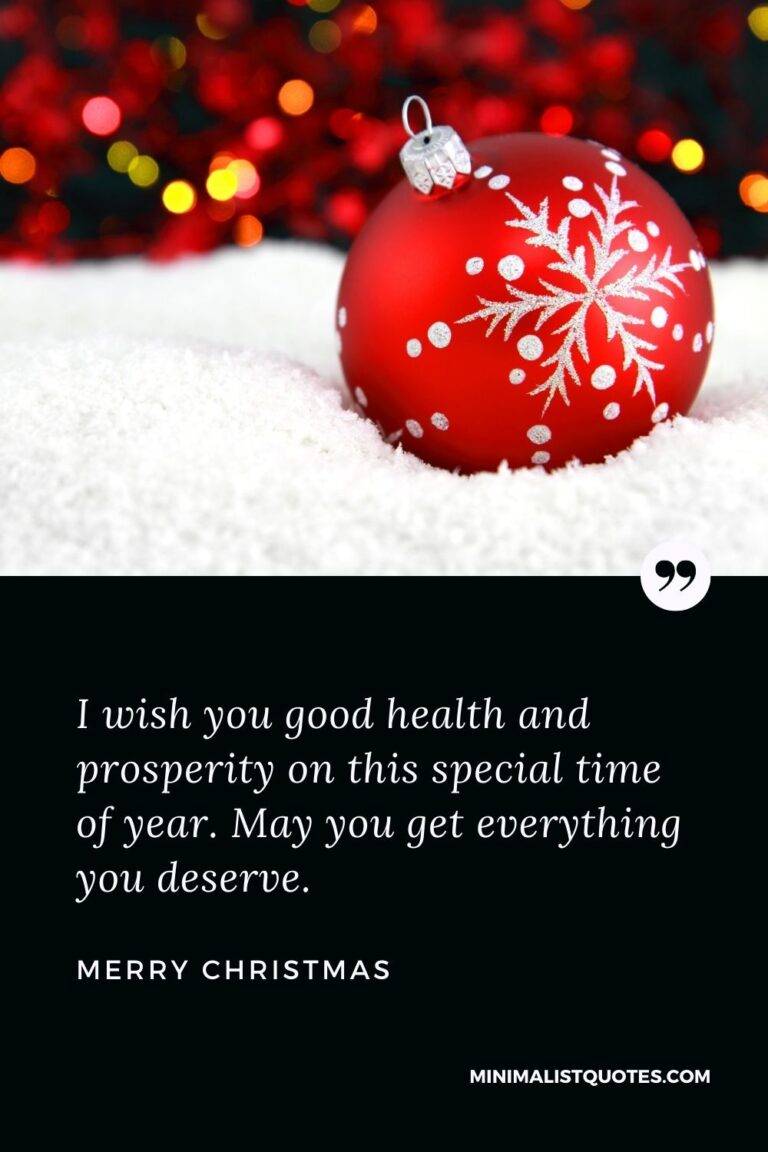 I wish you good health and prosperity on this special time of year. May ...