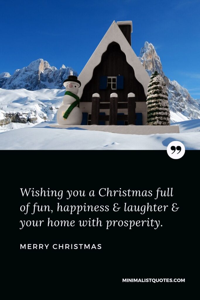 Merry Christmas Wish - Wishing you a Christmas full of fun, happiness & laughter & your home with prosperity.