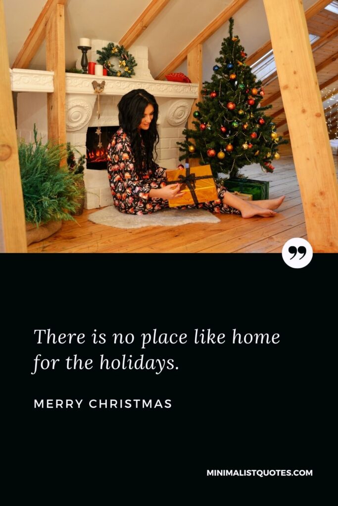 Merry Christmas Wish - There is no place like home for the holidays.
