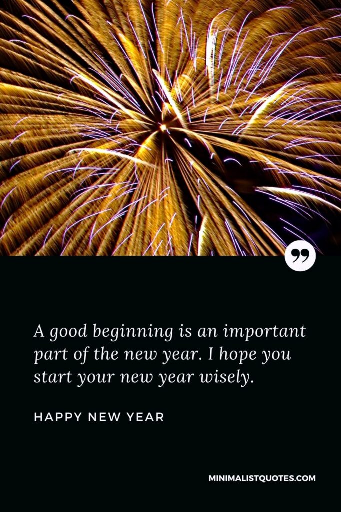 New Year Wish - A good beginning is an important part of the new year. I hope you start your new year wisely.