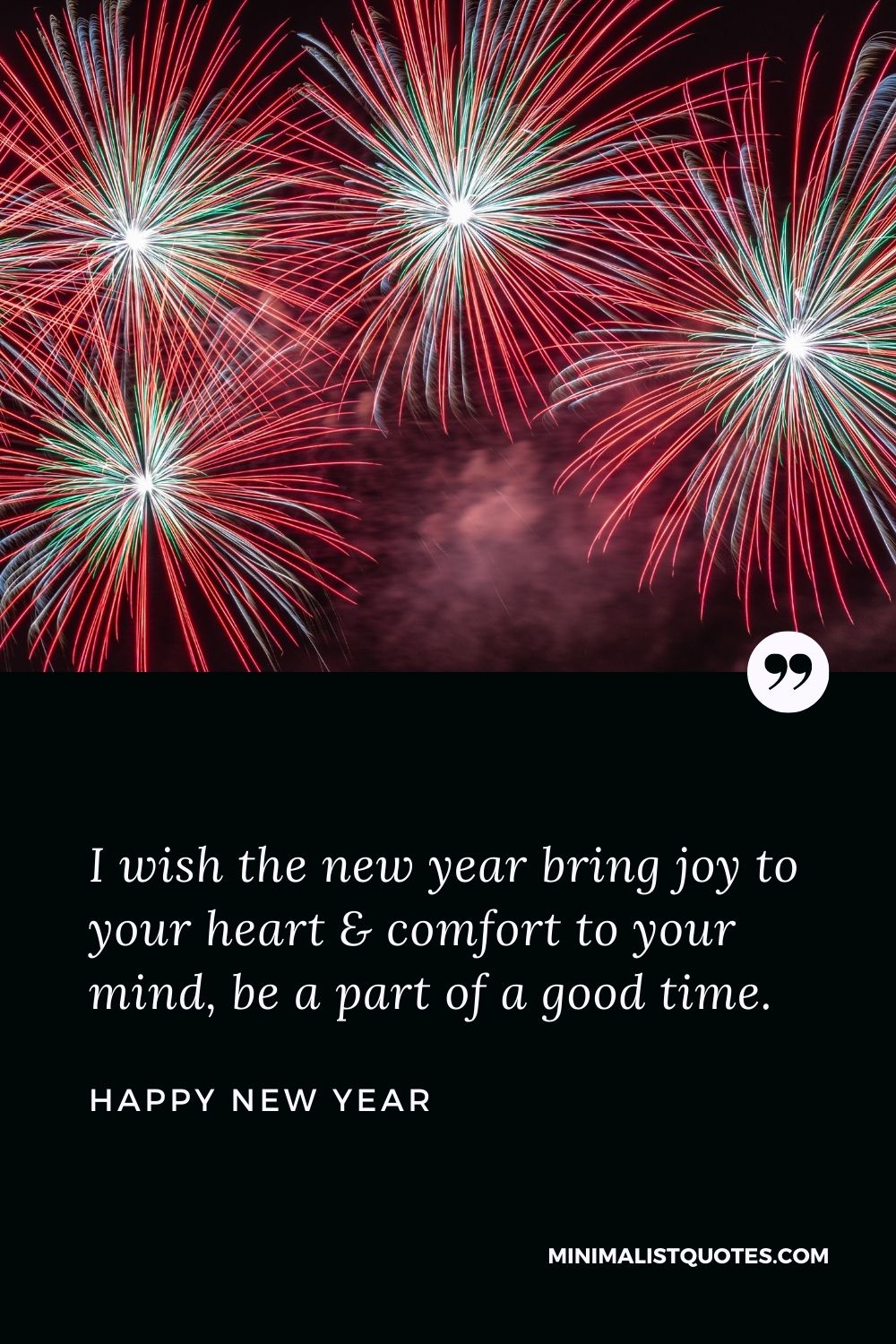 New Year Wish - I wish the new year bring joy to your heart & comfort to your mind, be a part of a good time.