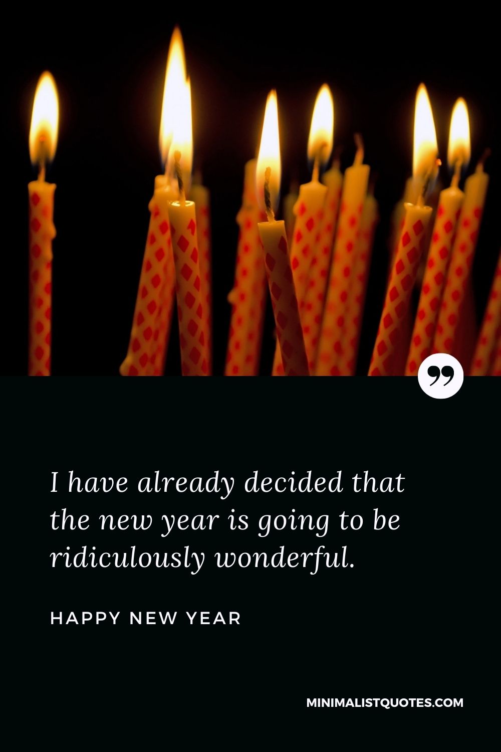 New Year Wish - I have already decided that the new year is going to be ridiculously wonderful.
