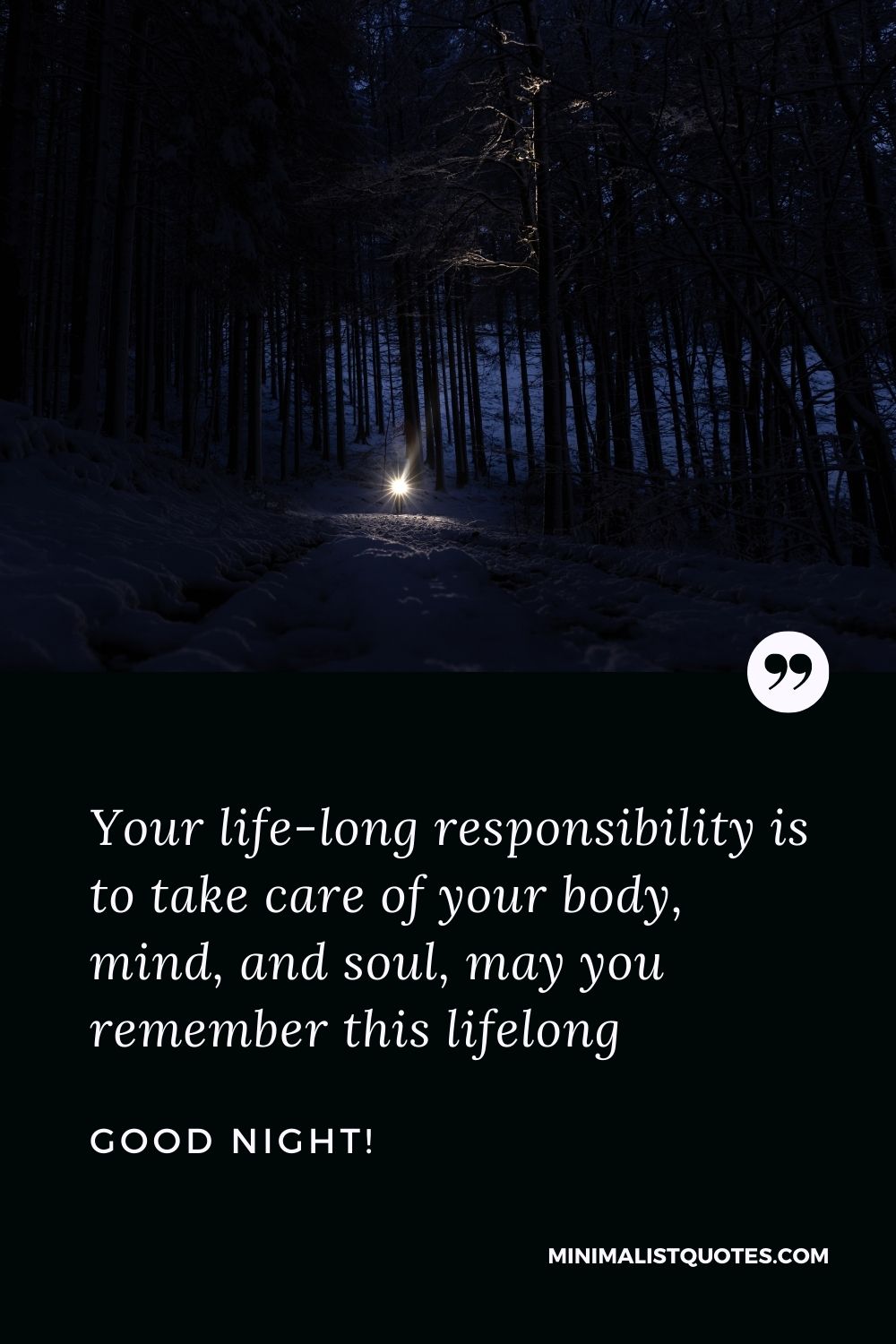 Good Night Wish & Message: Your life-long responsibility is to take care of your body, mind, and soul, may you remember this lifelong.