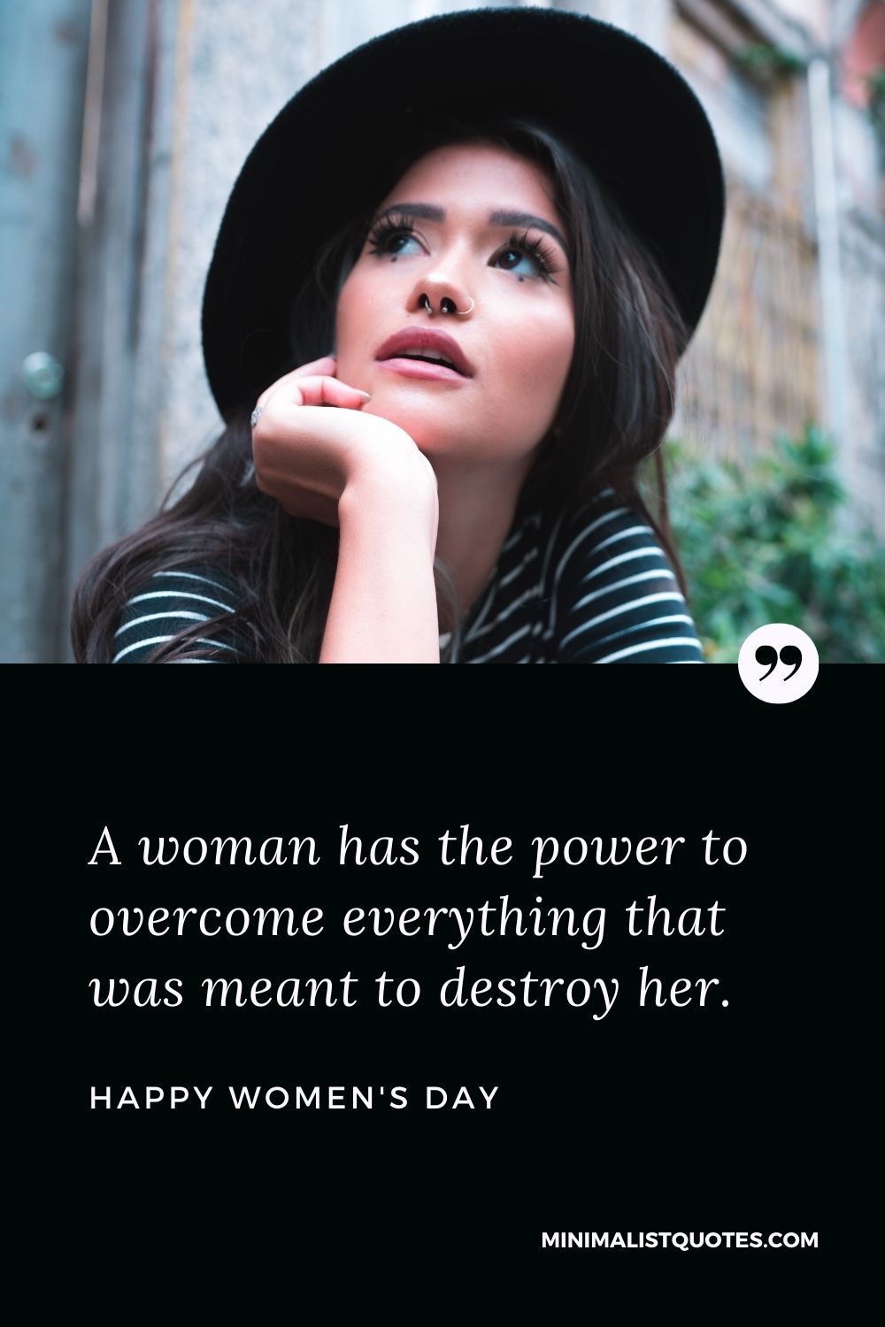 Women's Day Wish & Message Image: A woman has the power to overcome everything that was meant to destroy her.