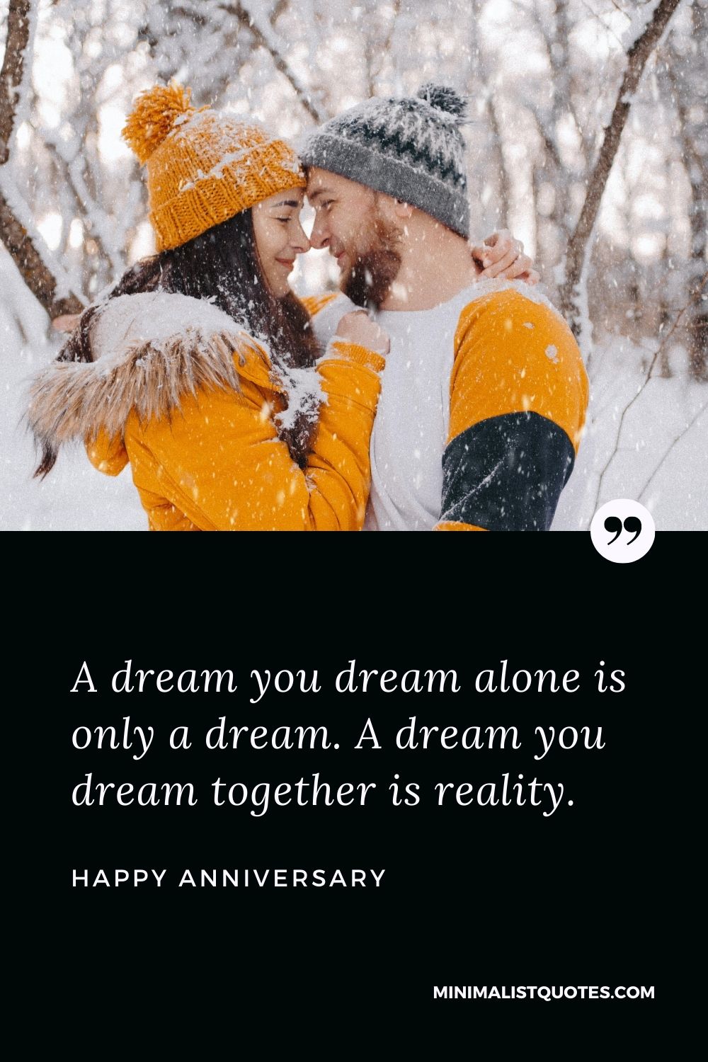 Anniversary Wish & Message With HD Image: A dream you dream alone is only a dream. A dream you dream together is reality. Happy Anniversary!