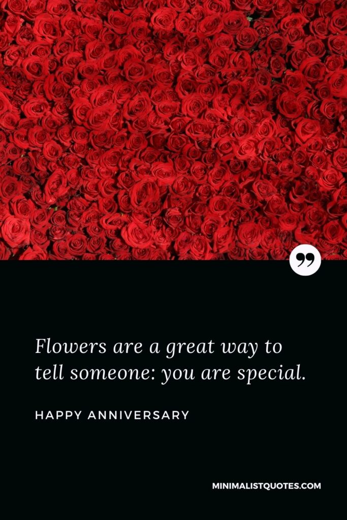 Anniversary Wish & Message With Image: Flowers are a great way to tell someone: you are special. Happy Anniversary!