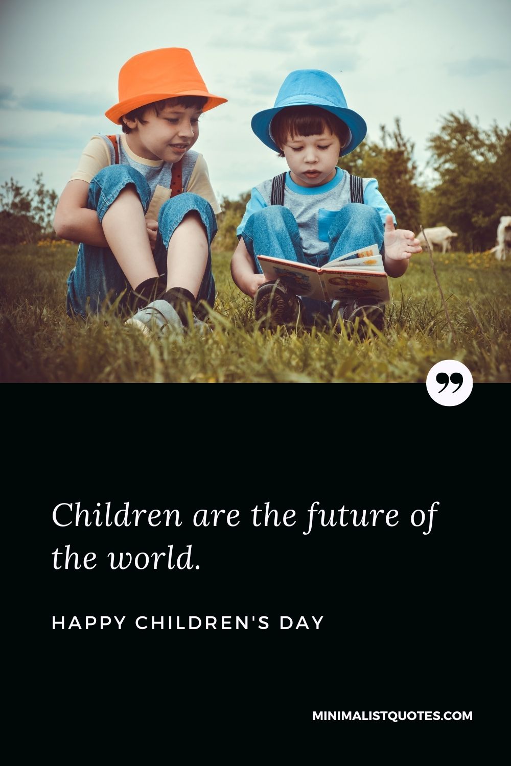 Children are the future of the world. Happy Children's Day!