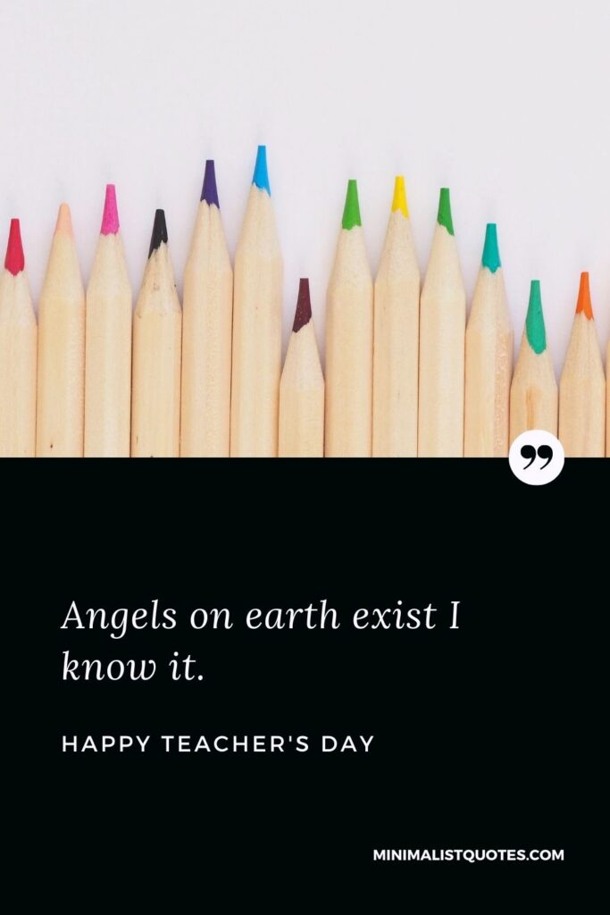 Teacher's Day wishes, messages & quotes with HD image: Angels on earth exist I know it. Happy Teacher's Day!