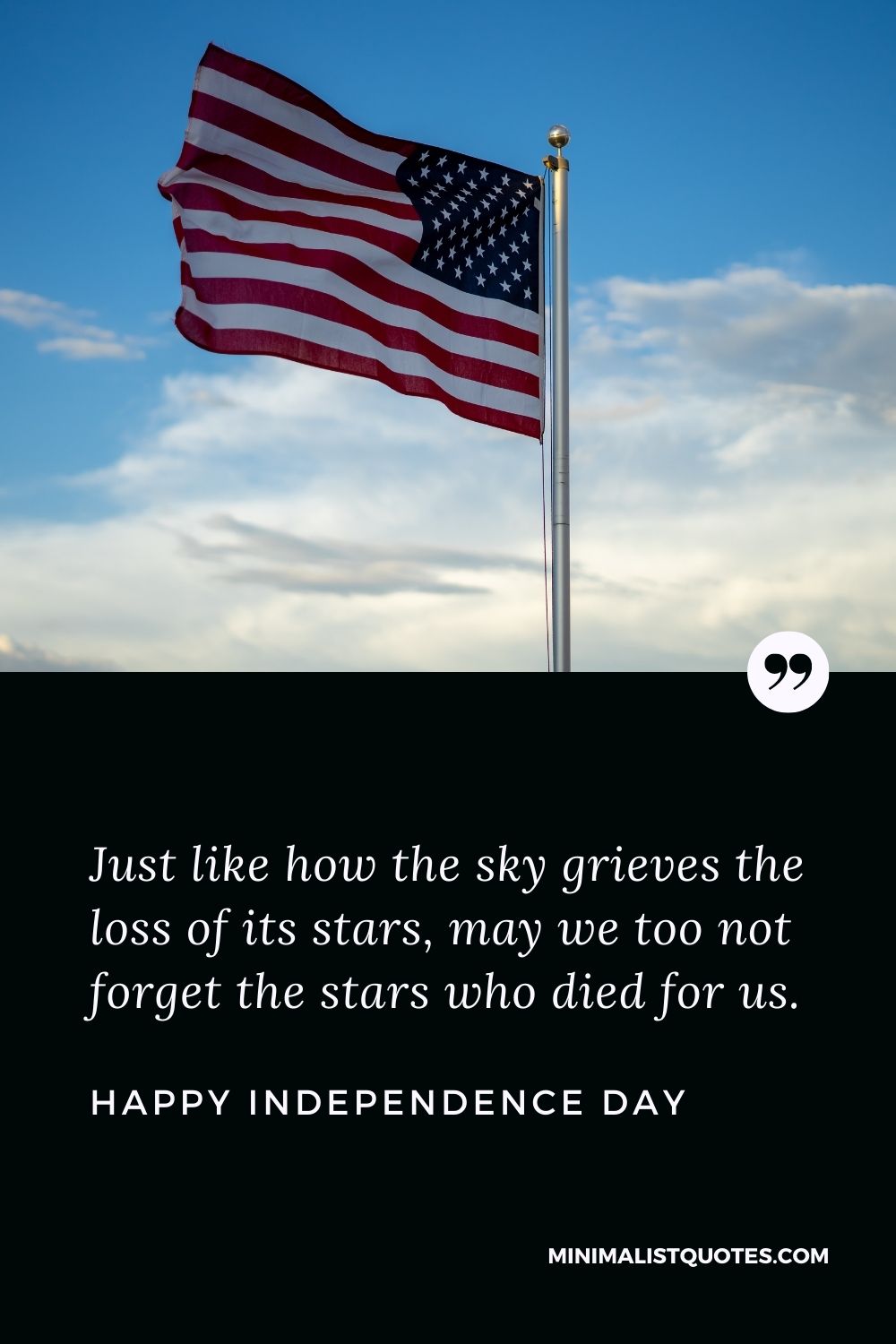 Independence Day wishes quotes with images: Just like how the sky grieves the loss of its stars, may we too not forget the stars who died for us. Happy Independence Day!