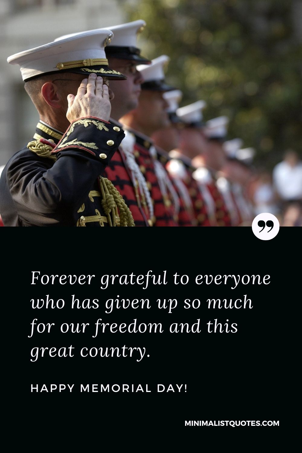 Memorial Day wishes, quotes & messages with images: Forever grateful to everyone who has given up so much for our freedom and this great country. Happy Memorial Day!
