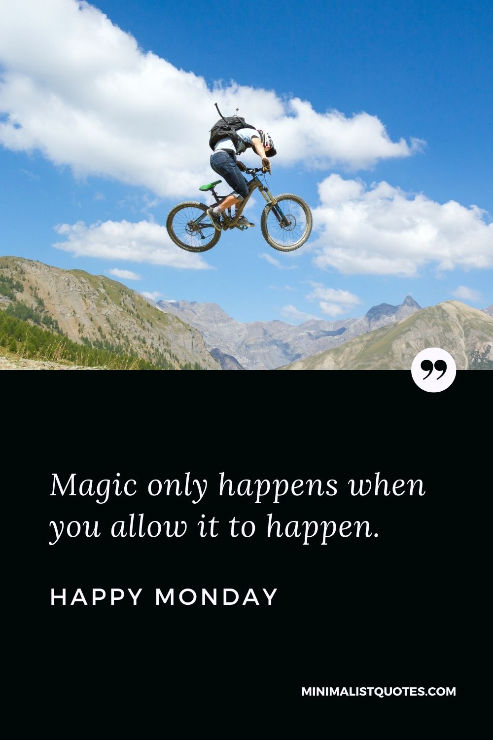 Monday Motivation Quote & Message with Image: Magic only happens when you allow it to happen. Happy Monday!