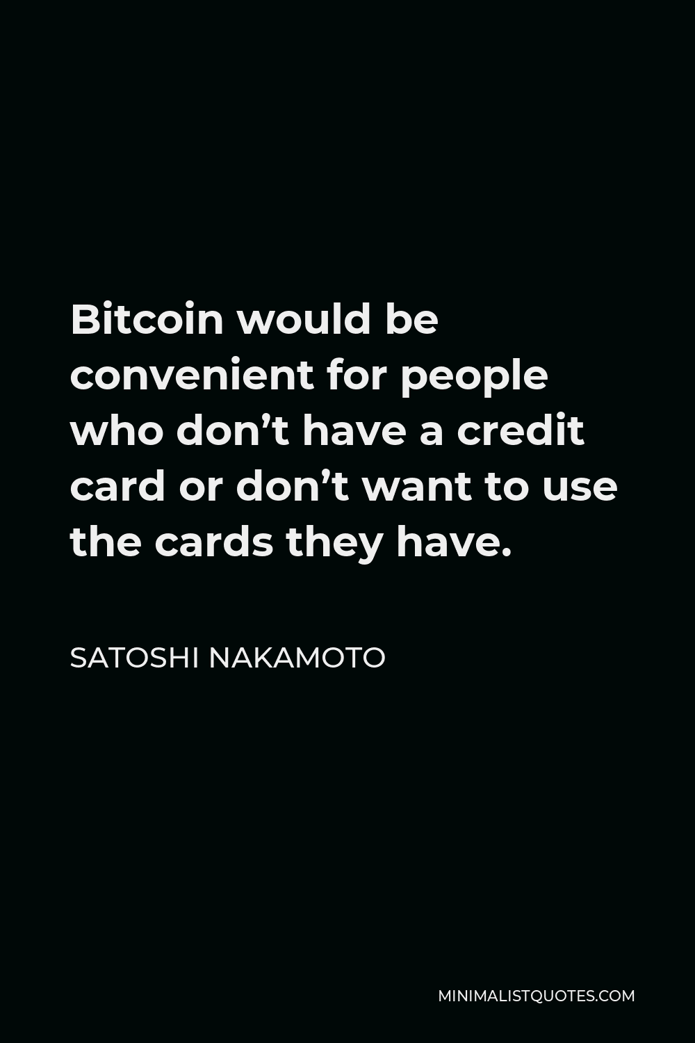 satoshi-nakamoto-quote-bitcoin-would-be-convenient-for-people-who-don