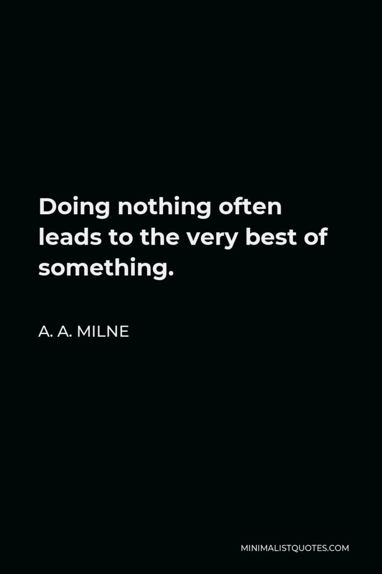 a-a-milne-quote-doing-nothing-often-leads-to-the-very-best-of-something