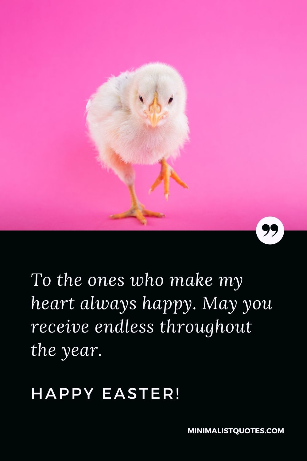 Easter Quote, Wish & Message With Image: To the ones who make my heart always happy. May you receive endless throughout the year. Happy Easter!
