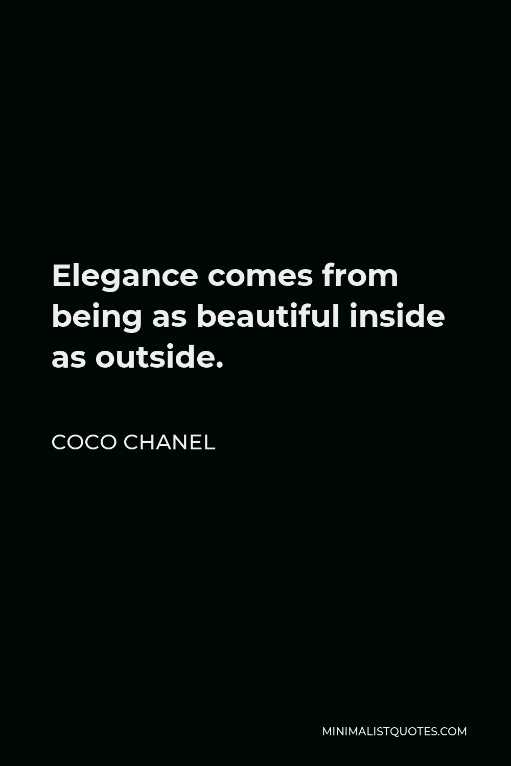 Coco Chanel Quote: Elegance from being beautiful inside outside.