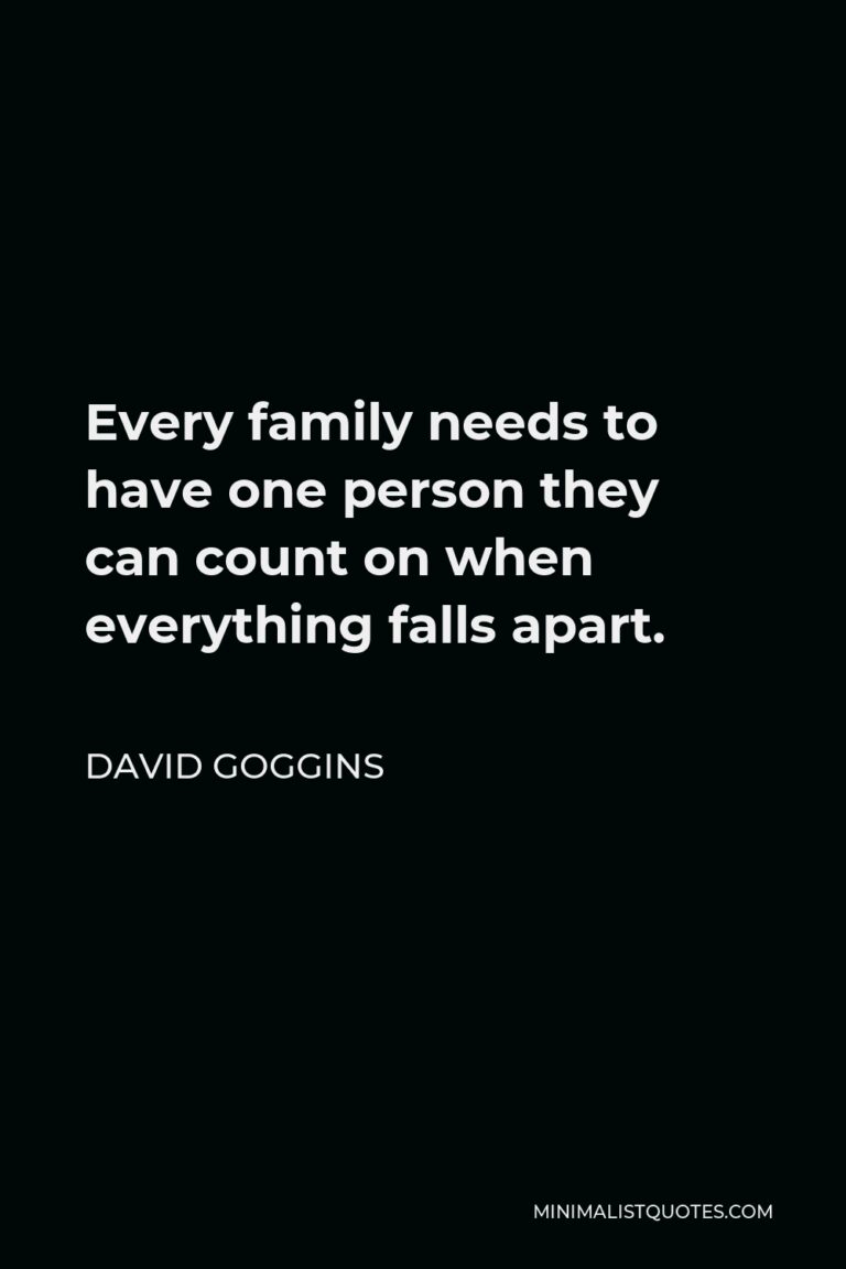 david-goggins-quote-every-family-needs-to-have-one-person-they-can