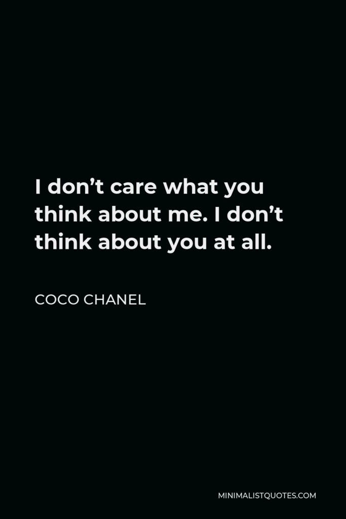 I Don't Care What You Think Of Me Coco Chanel Inspired Essential