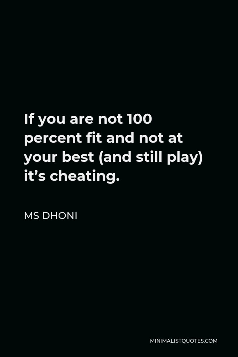 ms-dhoni-quote-if-you-are-not-100-percent-fit-and-not-at-your-best