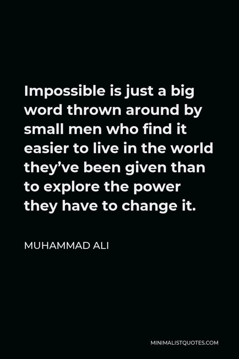 Muhammad Ali Quote Impossible is just a big word thrown around by