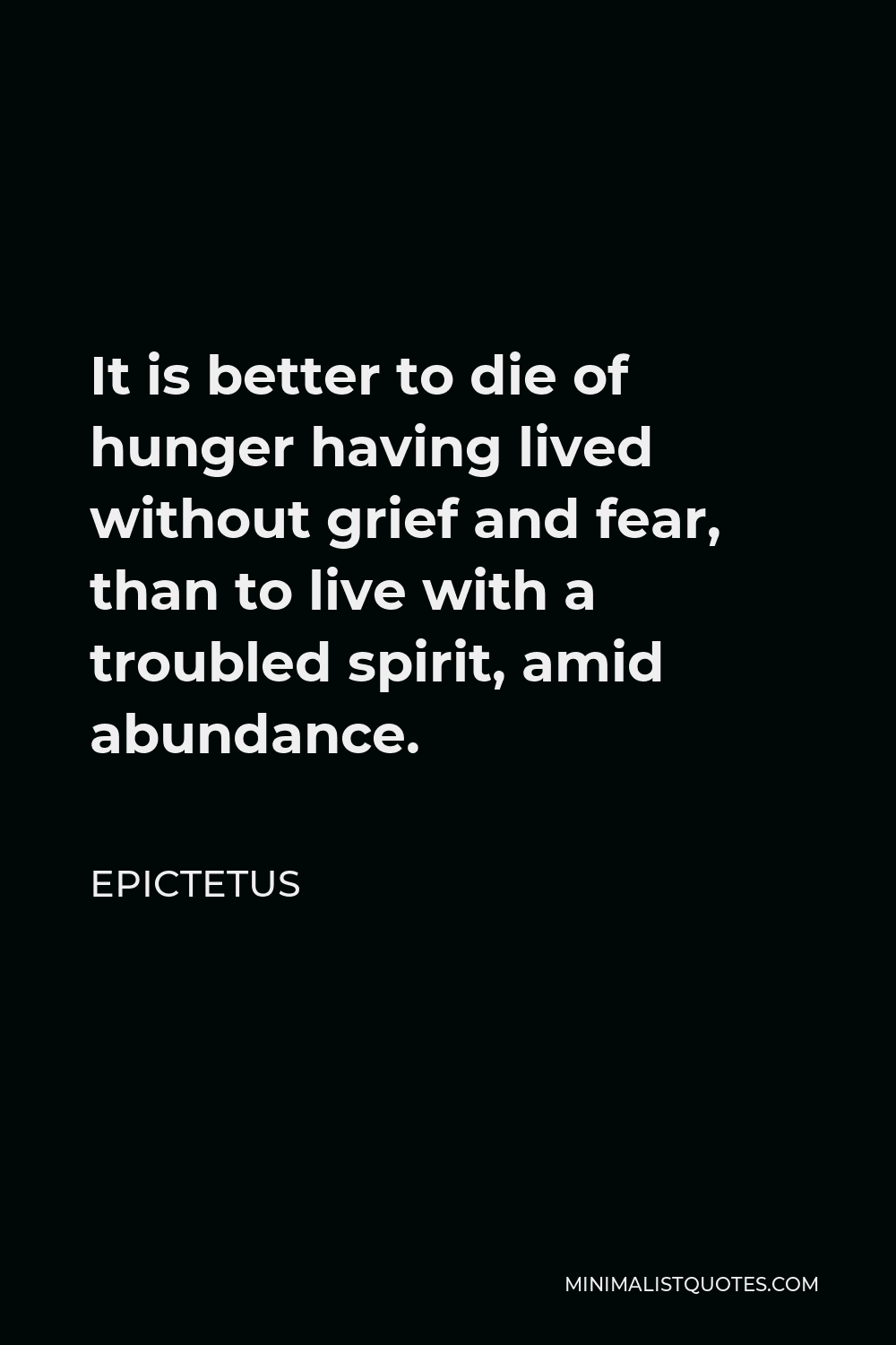 epictetus-quote-it-is-better-to-die-of-hunger-having-lived-without