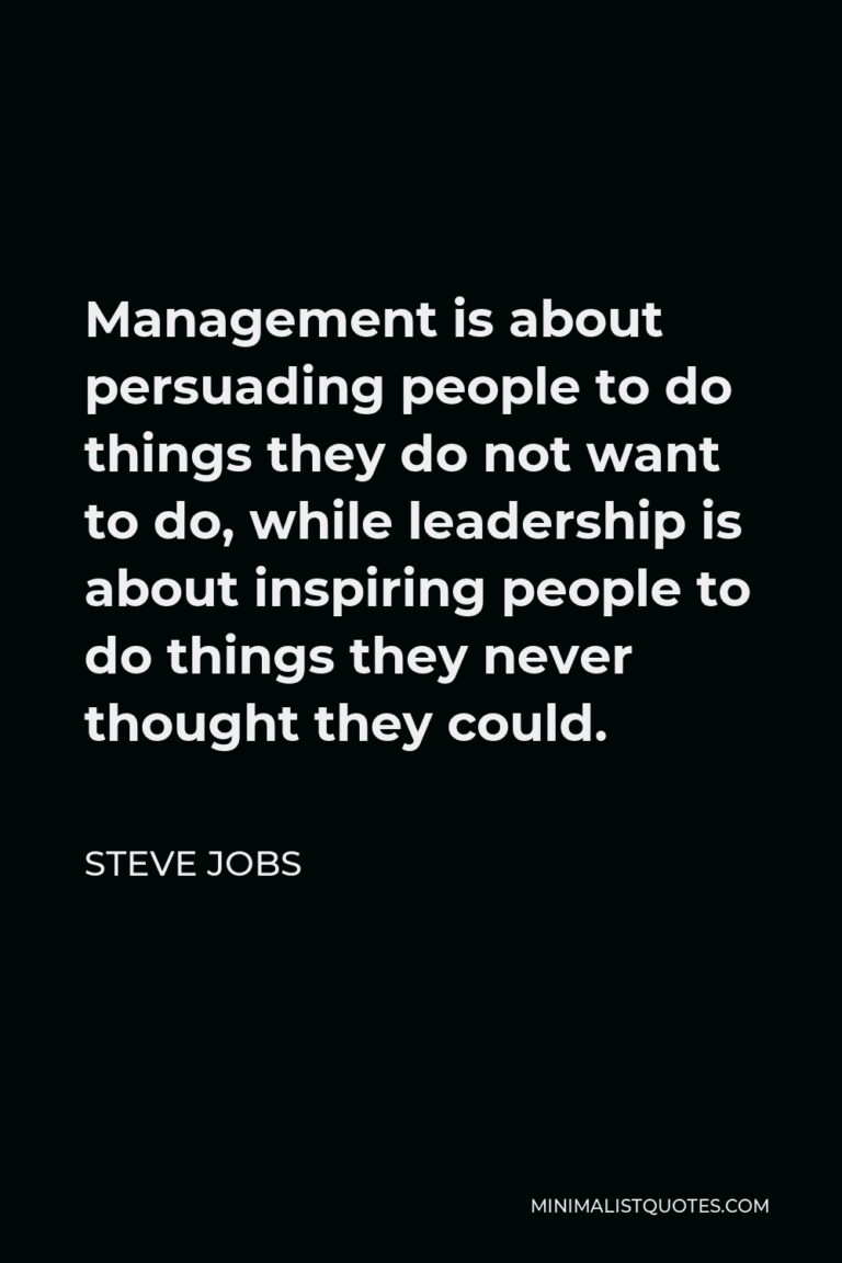 Steve Jobs Quote: Management is about persuading people to do things ...