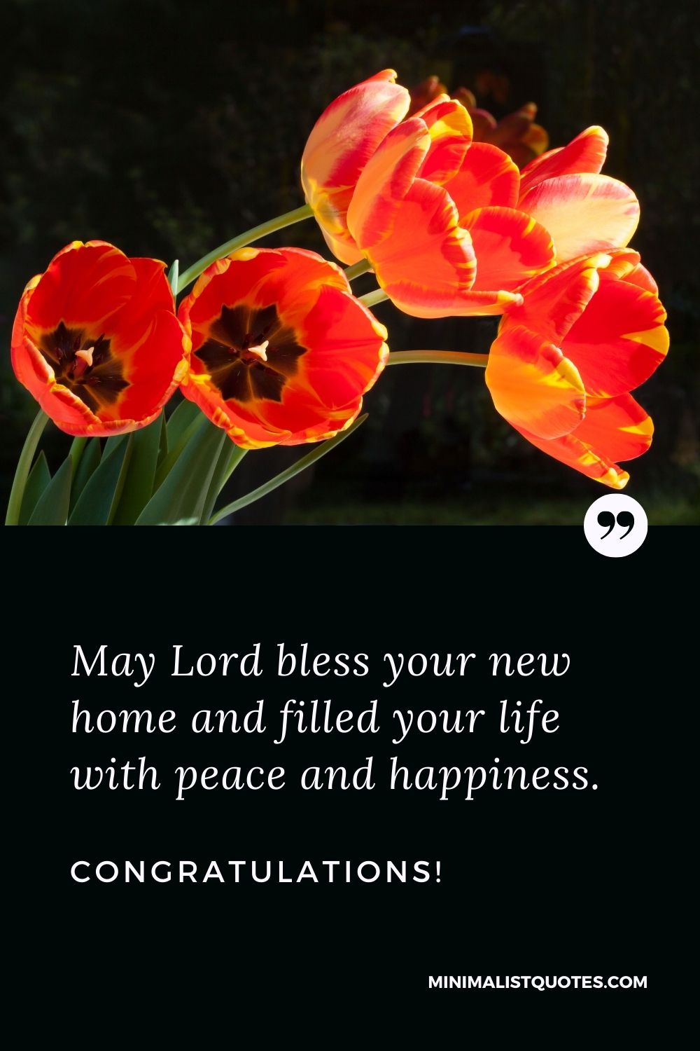 New Home Wish, Quote & Message With Image: May Lord bless your new home and filled your life with peace and happiness. Congratulations!