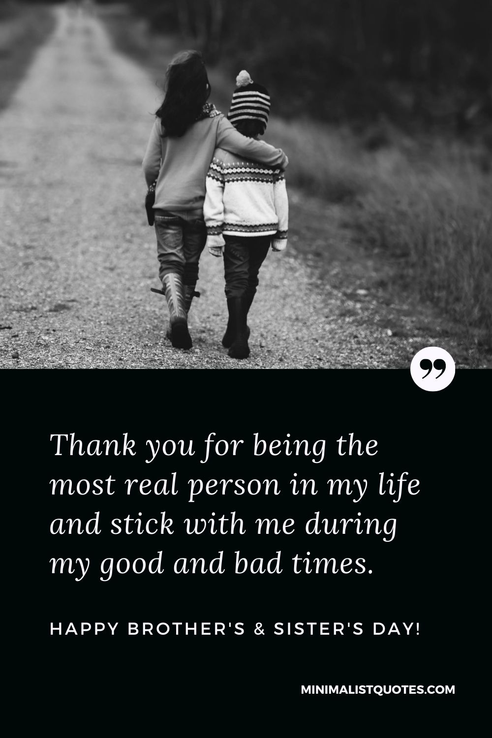 Thank you for being the most real person in my life and stick with ...