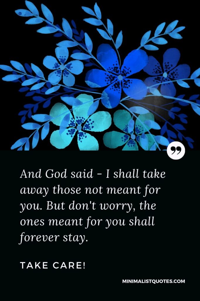 Divorce Quote, Sympathy & Message With Image: And God said - I shall take away those not meant for you. But don't worry, the ones meant for you shall forever stay. Take Care!