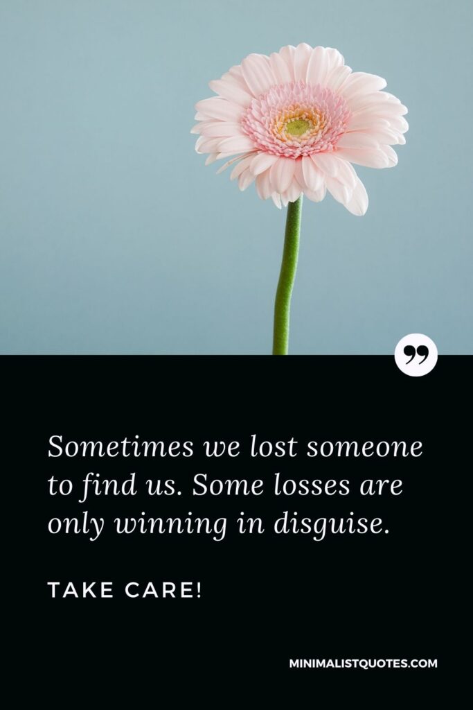 Divorce Quote, Sympathy & Message With Image: Sometimes we lost someone to find us. Some losses are only winning in disguise. Take Care!