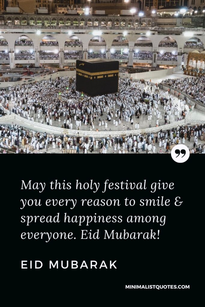 Eid al-Fitr Quote, Wish & Message: May this holy festival give you every reason to smile & spread happiness among everyone. Eid Mubarak!
