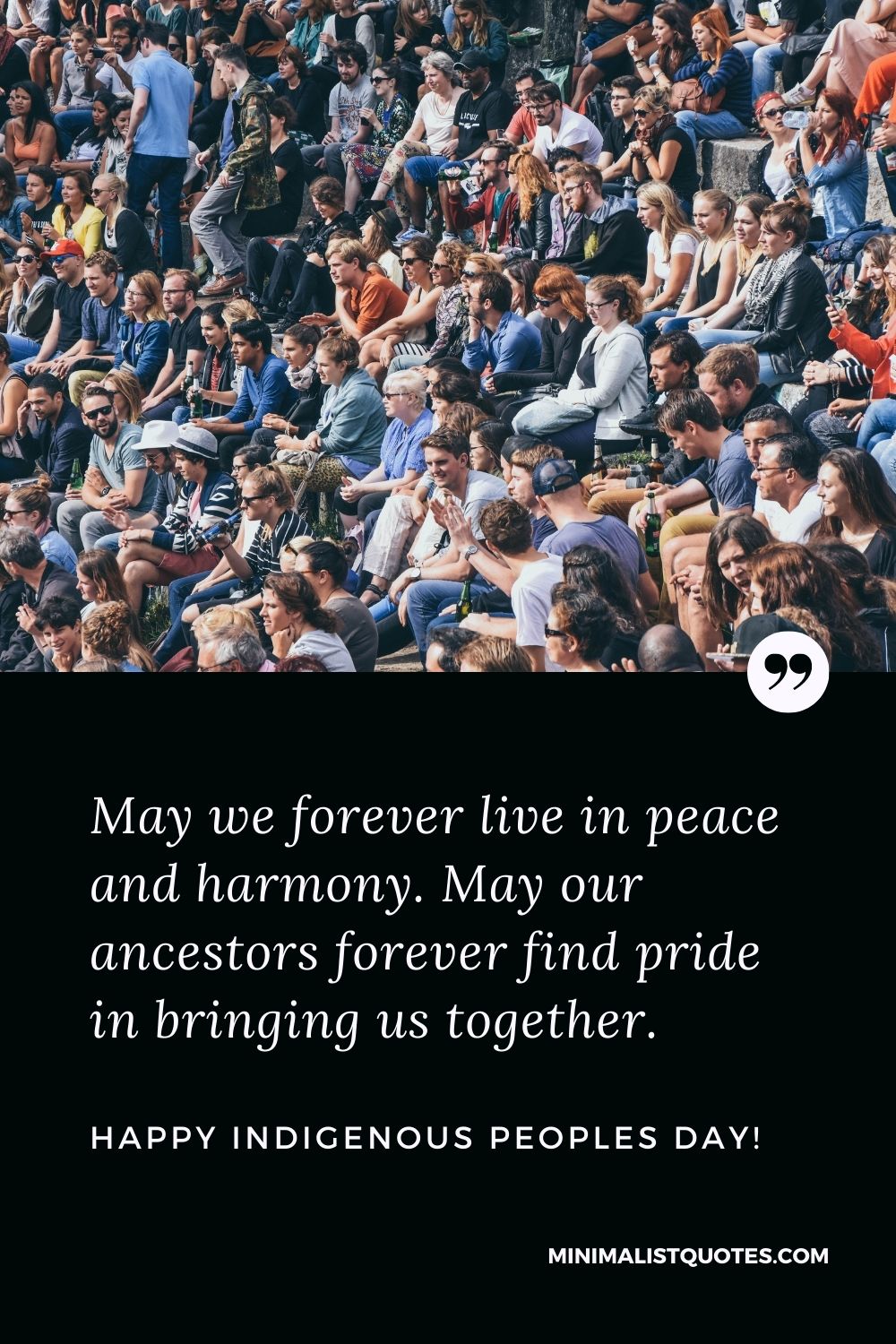 Indigenous Peoples Day Quote, Wish & Message With Image: May we forever live in peace and harmony. May our ancestors forever find pride in bringing us together. Happy Indigenous Peoples Day!