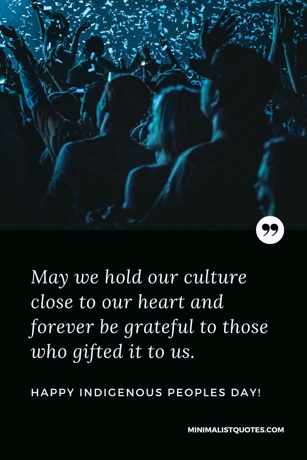 Indigenous Peoples Day Quote, Wish & Message With Image: May we hold our culture close to our heart and forever be grateful to those who gifted it to us. Happy Indigenous Peoples Day!