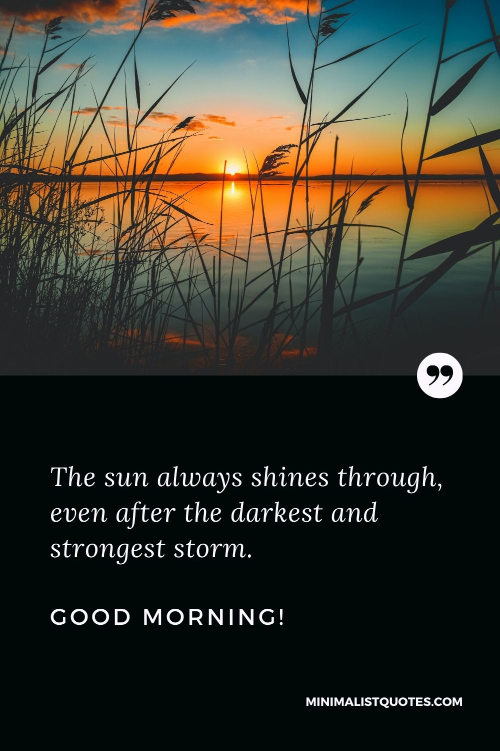 Morning Quote, Wish & Message With Image: The sun always shines through, even after the darkest and strongest storm. Good Morning!