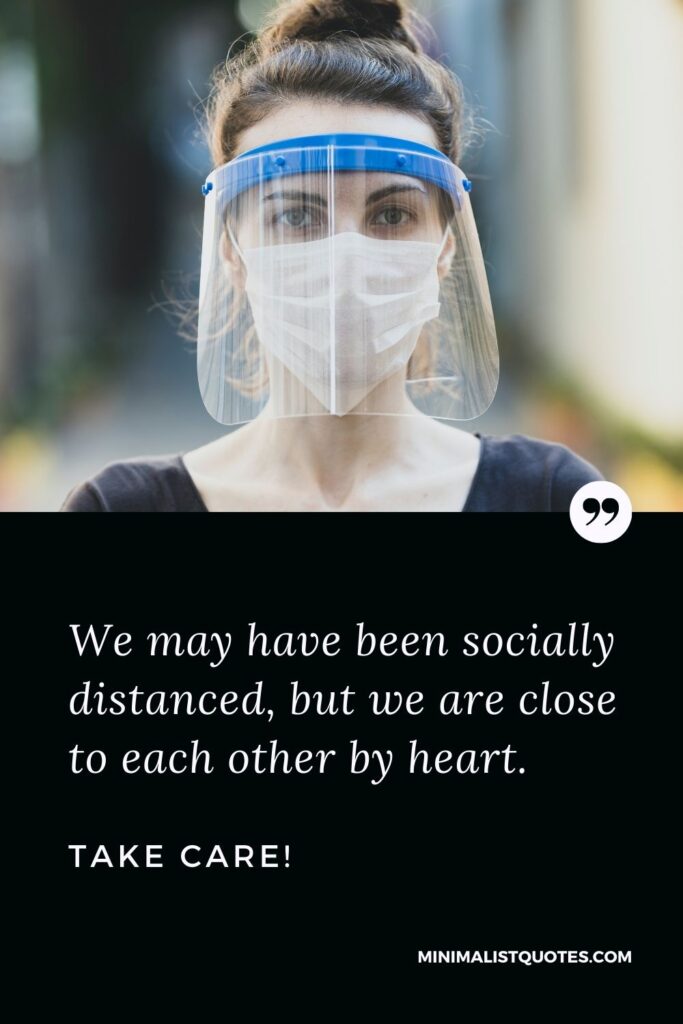 Quarantine Birthday Quote, Wish & Message With Image: We may have been socially distanced, but we are close to each other by heart. Take Care!