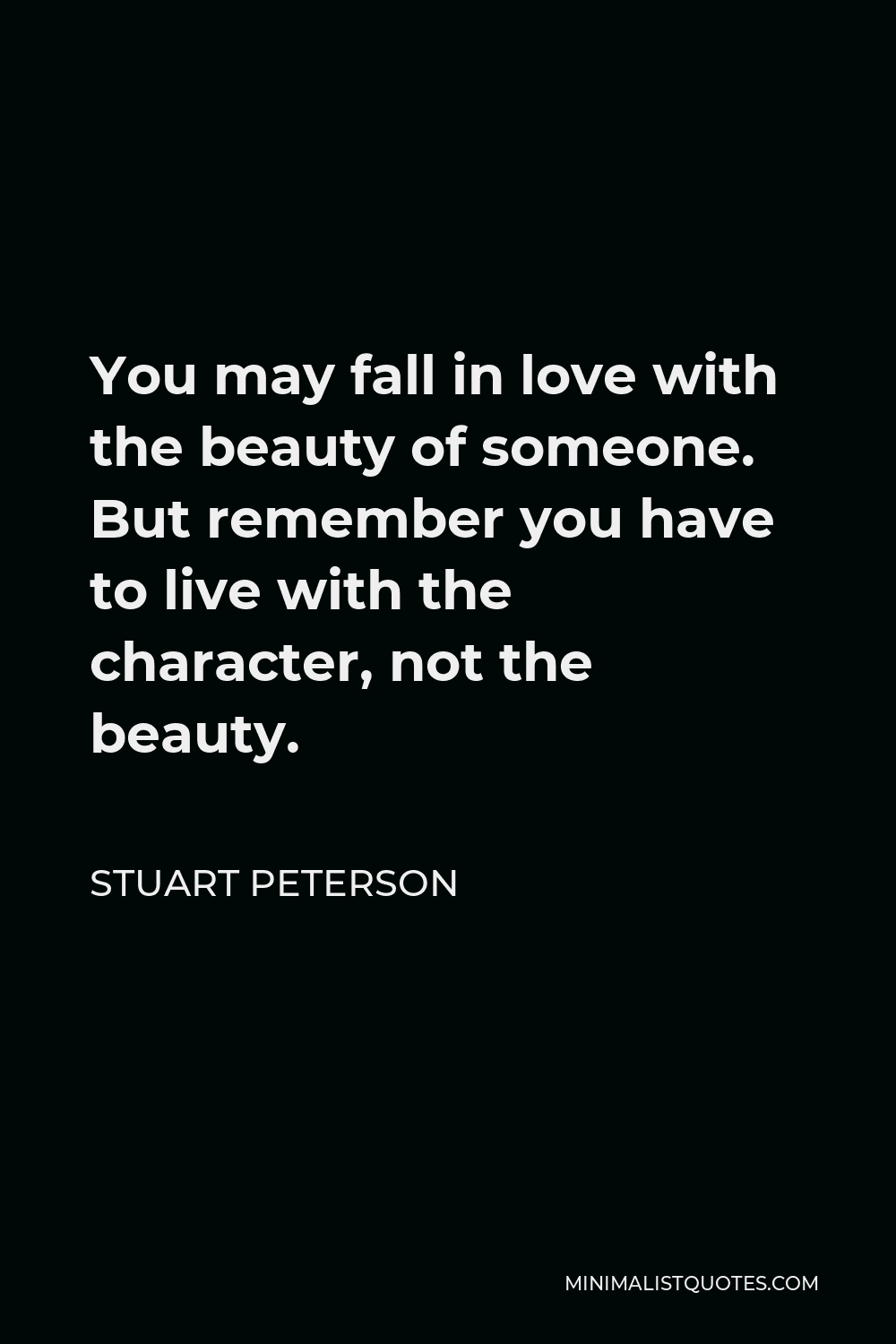 stuart-peterson-quote-you-may-fall-in-love-with-the-beauty-of-someone