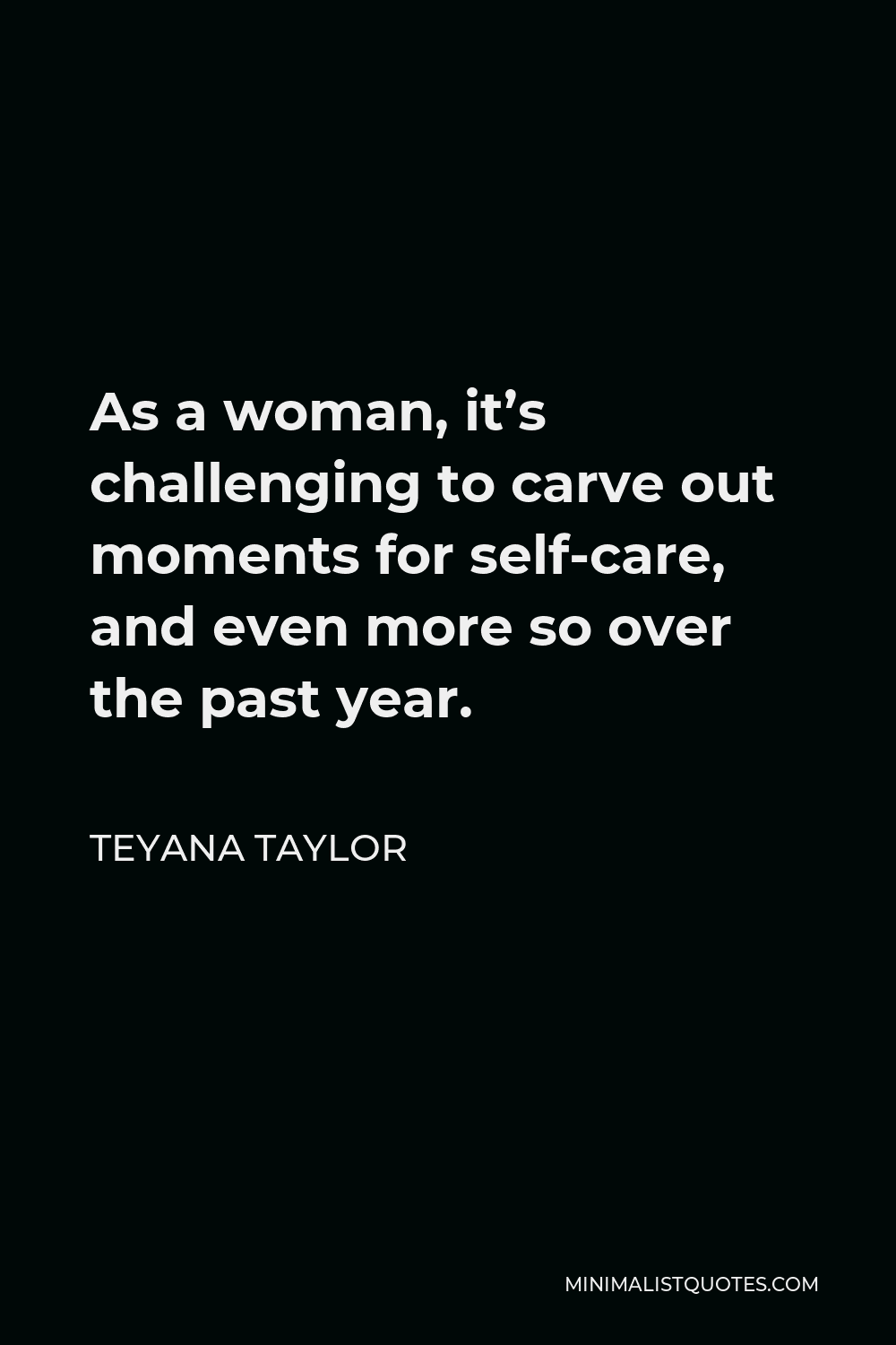 teyana-taylor-quote-as-a-woman-it-s-challenging-to-carve-out-moments