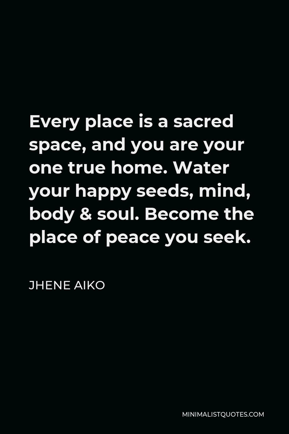 jhene-aiko-quote-every-place-is-a-sacred-space-and-you-are-your-one